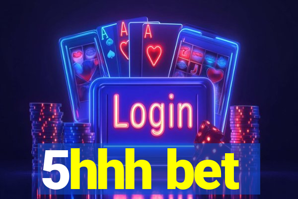 5hhh bet